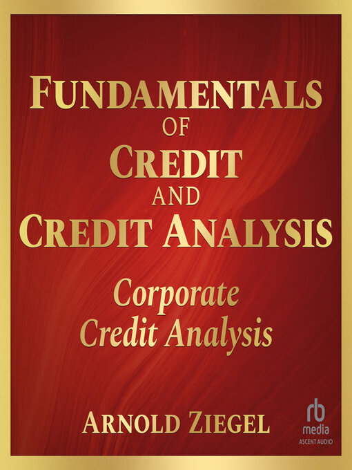Title details for Fundamentals of Credit and Credit Analysis by Arnold Ziegel - Available